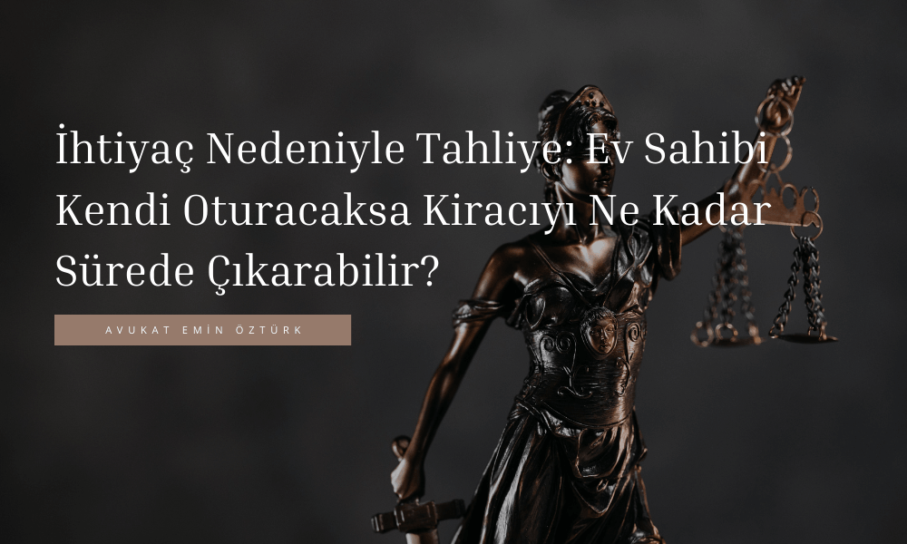 İhtiyaç Nedeniyle Tahliye