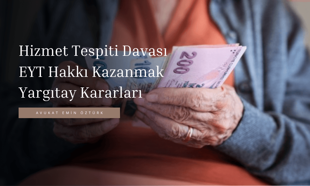 Hizmet Tespiti Davası ile EYT